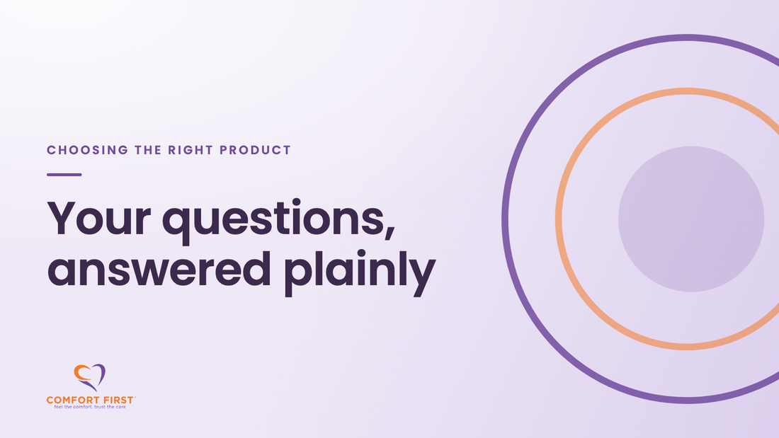 Comfort First title card for the Choosing the Right Product series, reading 'Your questions, answered plainly'