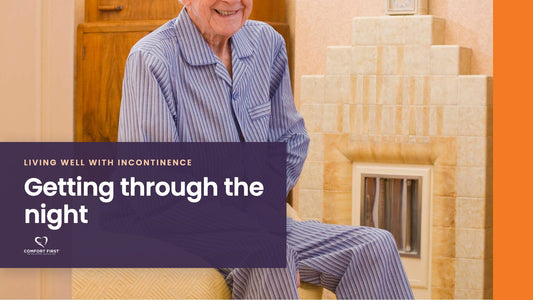 Comfort First title card for the Living Well with Incontinence series, reading 'Getting through the night'