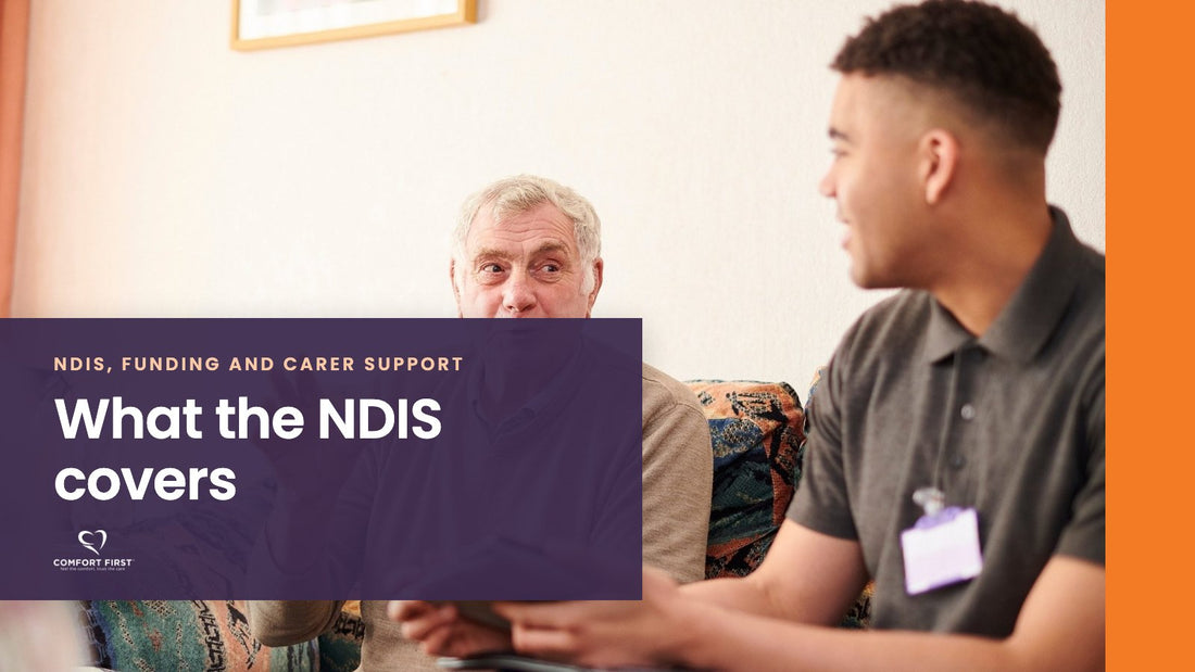 Comfort First title card for the NDIS, Funding and Carer Support series, reading 'What the NDIS covers'
