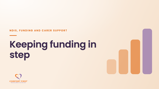 Comfort First title card for the NDIS, Funding and Carer Support series, reading 'Keeping funding in step'