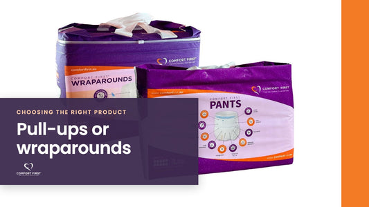 Comfort First title card for the Choosing the Right Product series, reading 'Pull-ups or wraparounds'