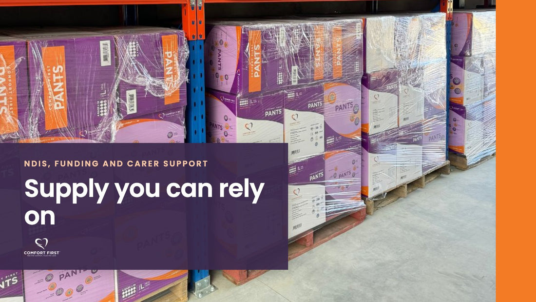 Comfort First title card for the NDIS, Funding and Carer Support series, reading 'Supply you can rely on'