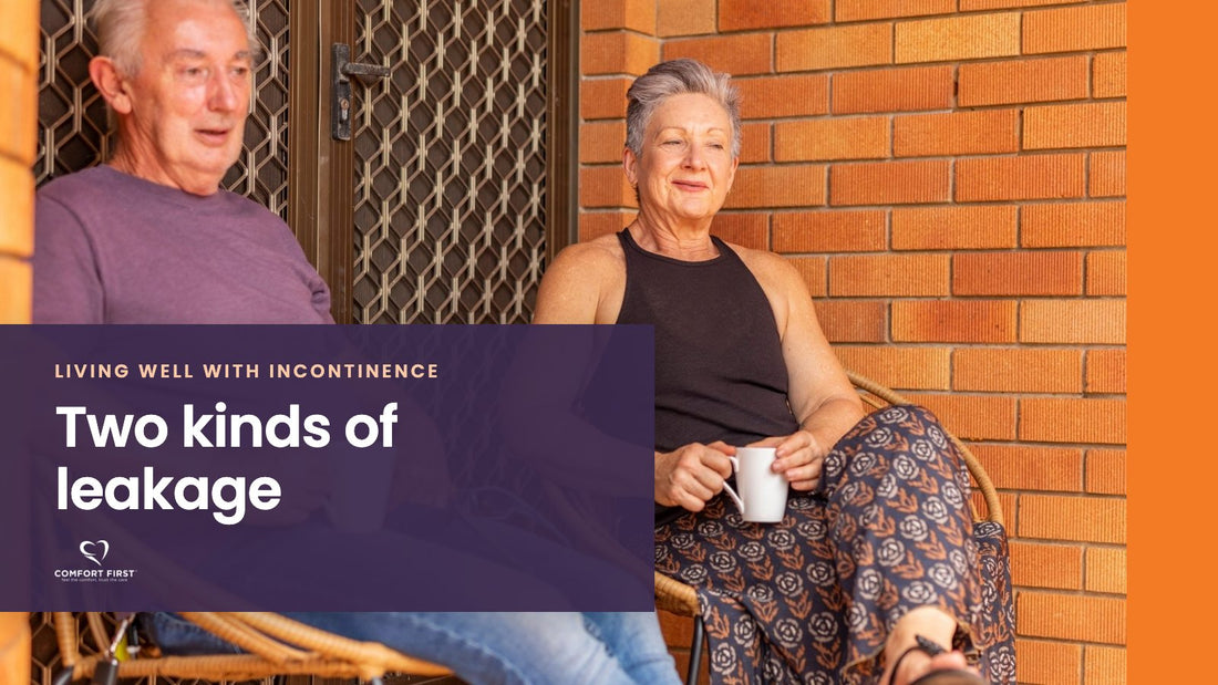 Comfort First title card for the Living Well with Incontinence series, reading 'Two kinds of leakage'